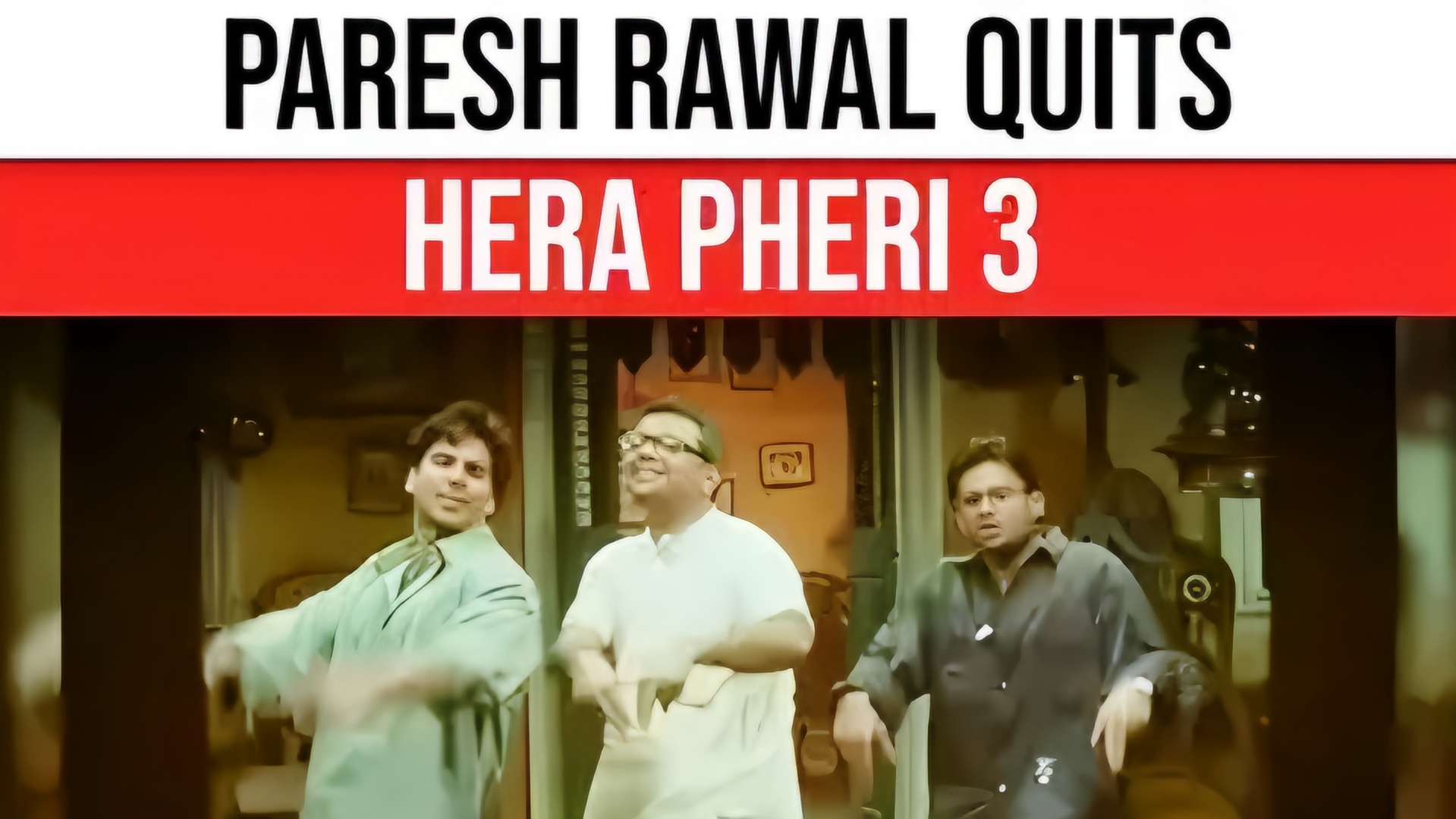 Hera Pheri 3 Paresh Rawal exit